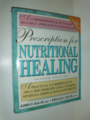 Prescription for Nutritional Healing: A Practical A-Z Reference to Drug-Free Remedies Using Vitamins, Minerals, Herbs & Food Supplements used book depot