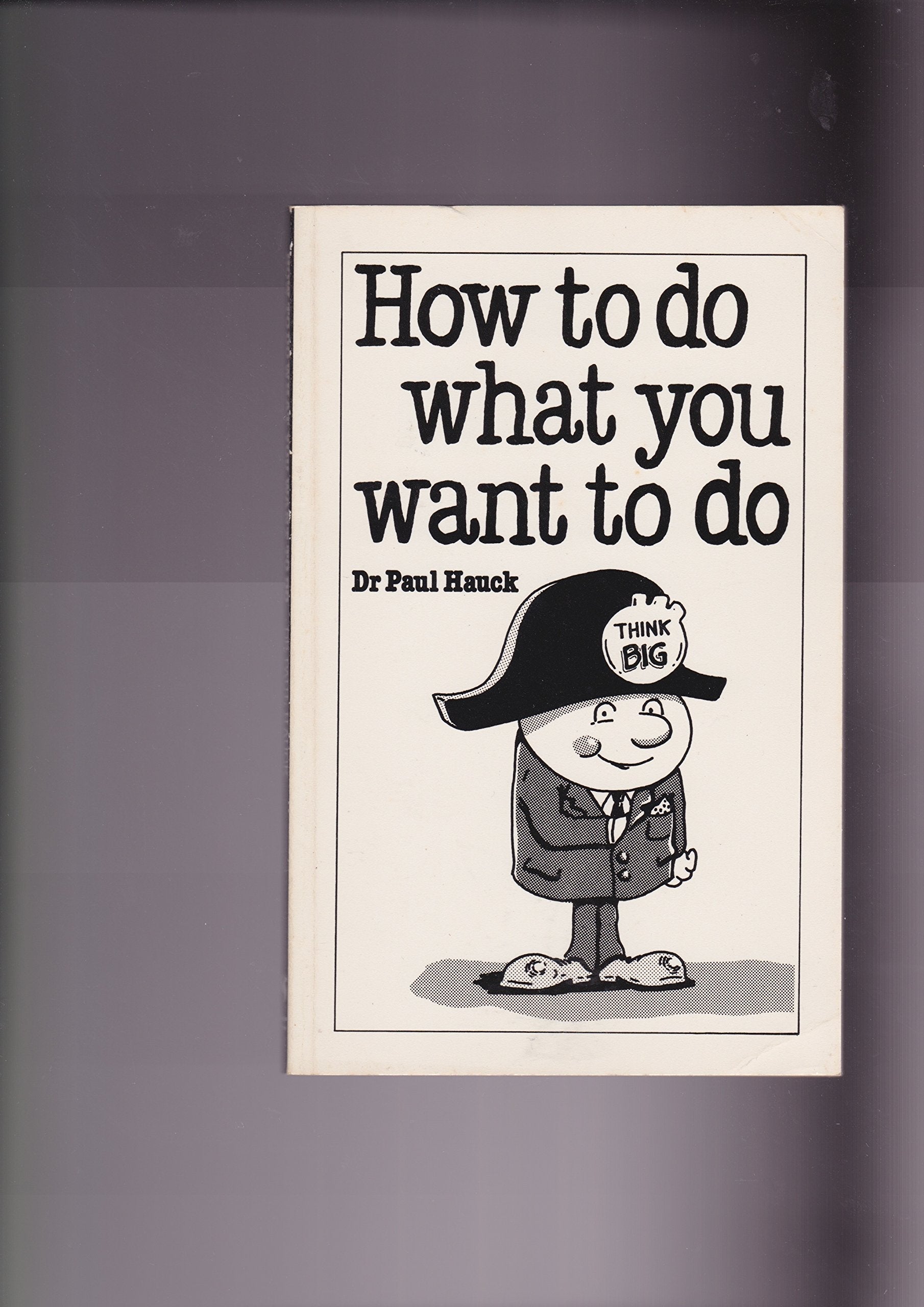 How to Do What You Want to Do: The Art of Self-Discipline used book depot