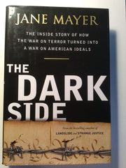 The Dark Side: The Inside Story of How The War on Terror Turned into a War on American Ideals used book depot