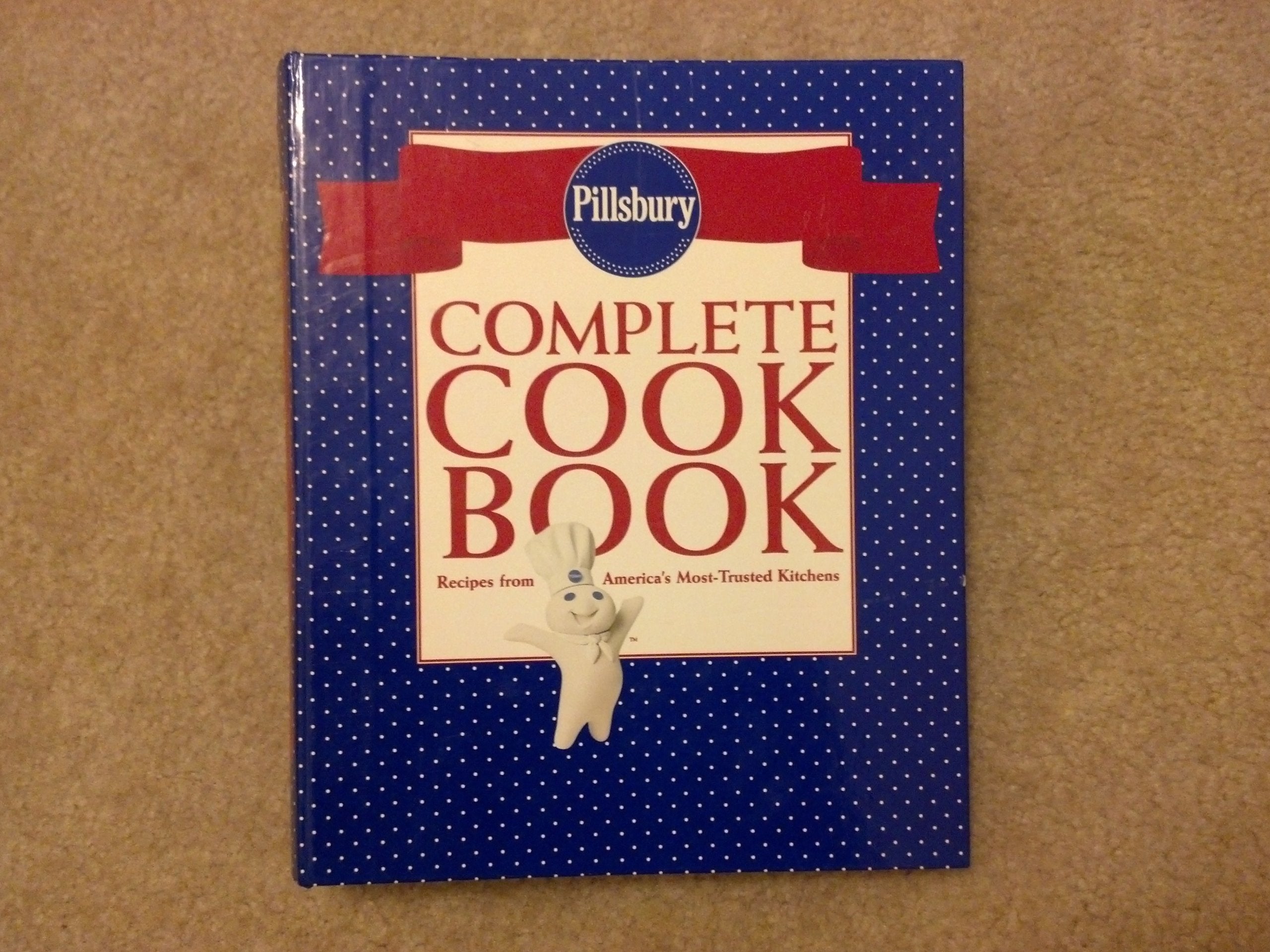 Pillsbury Complete Cookbook: Recipes from America's Most-Trusted Kitchens used book depot