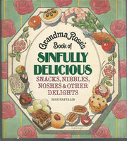 Grandma Rose's Book of Sinfully Delicious Snacks, Nibbles, Noshes & Other DelightsS used book depot