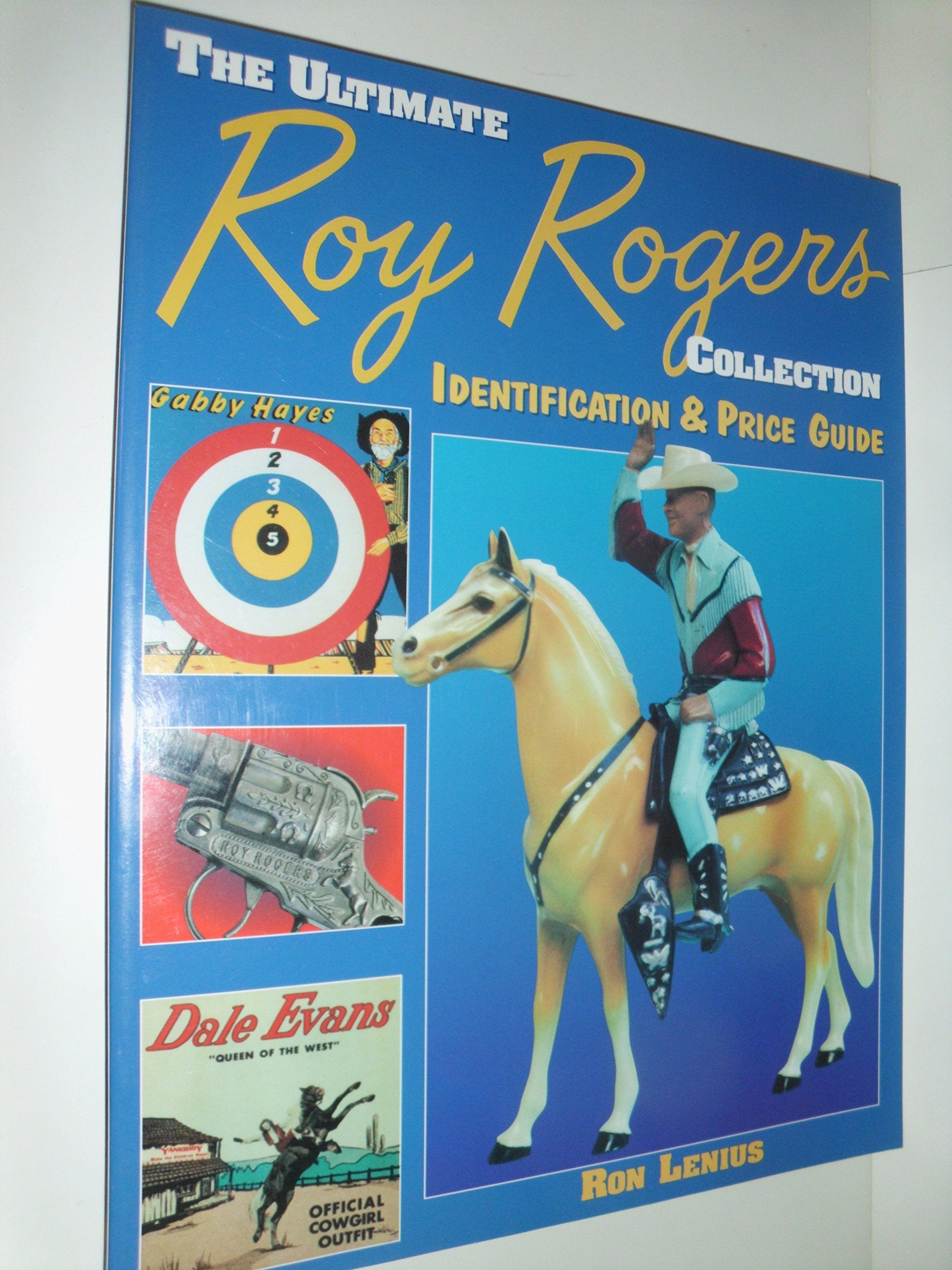 The Ultimate Roy Rogers Collection: Identification & Price Guide used book depot
