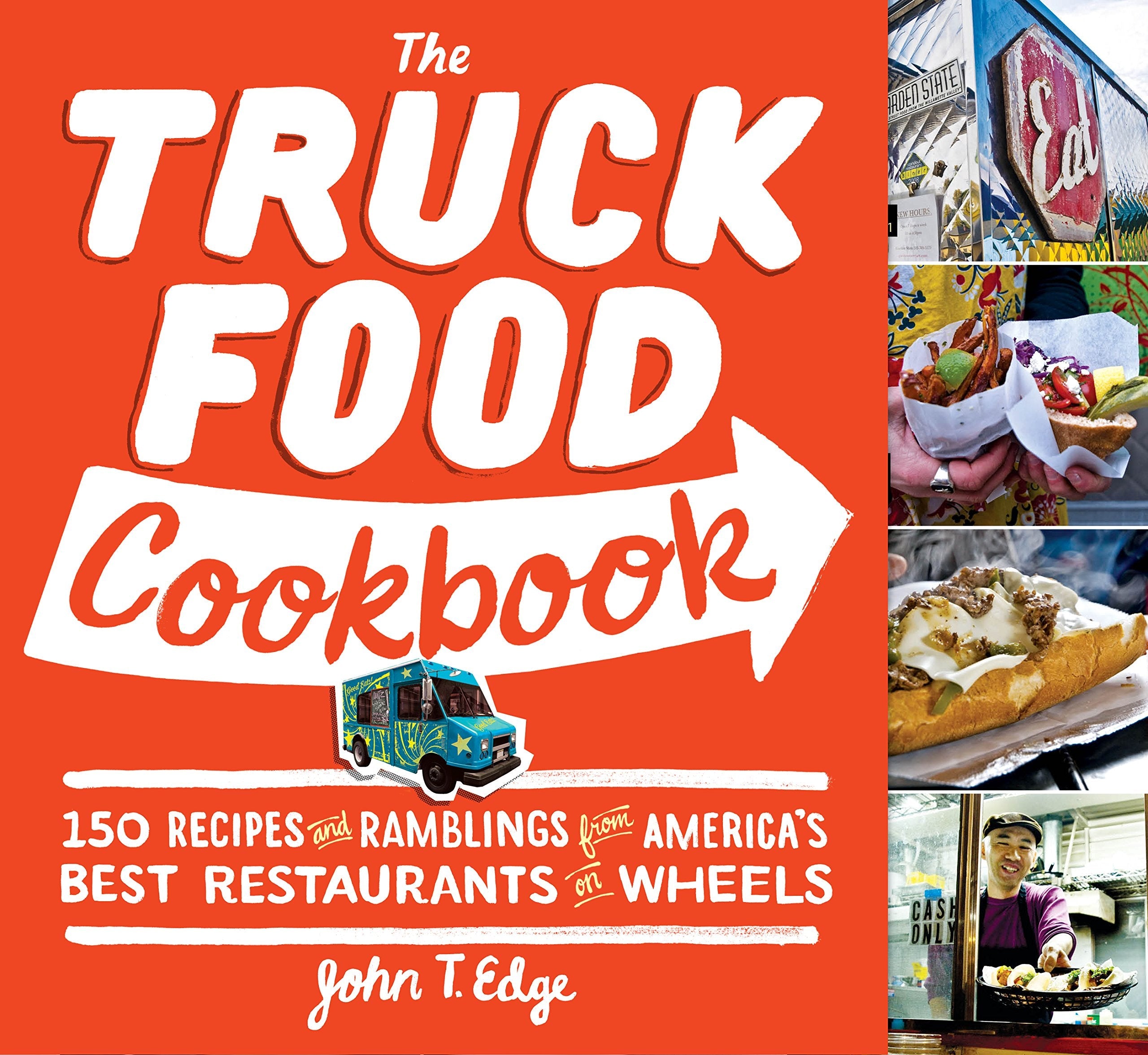 The Truck Food Cookbook: 150 Recipes and Ramblings from America's Best Restaurants on Wheels used book depot