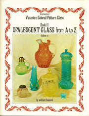 Encyclopedia of Victorian Colored Pattern Glass: Book II : Opalescent Glass from A to Z/With Price Guide used book depot
