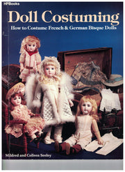 Doll Costuming: How to Costume French & German Bisque Dolls used book depot