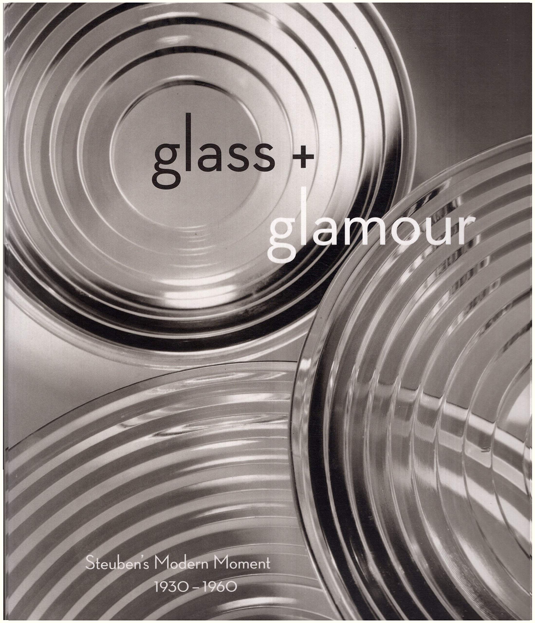 Glass + Glamour: Steuben's Modern Moment, 1930-1960 used book depot
