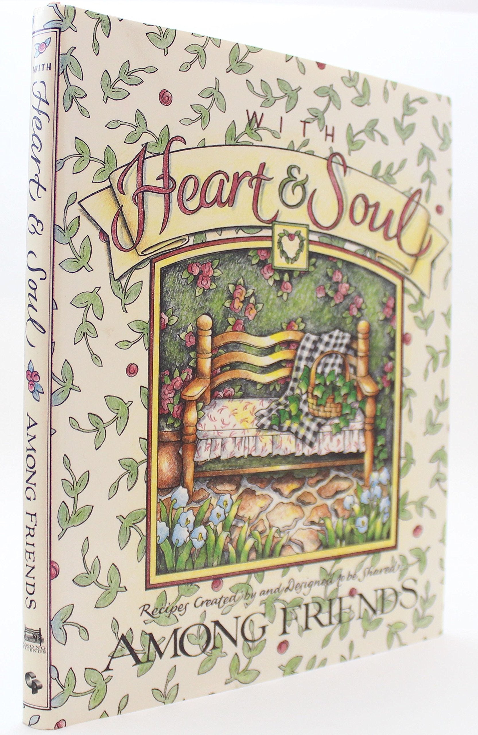 With Heart & Soul: Among Friends : Recipes used book depot