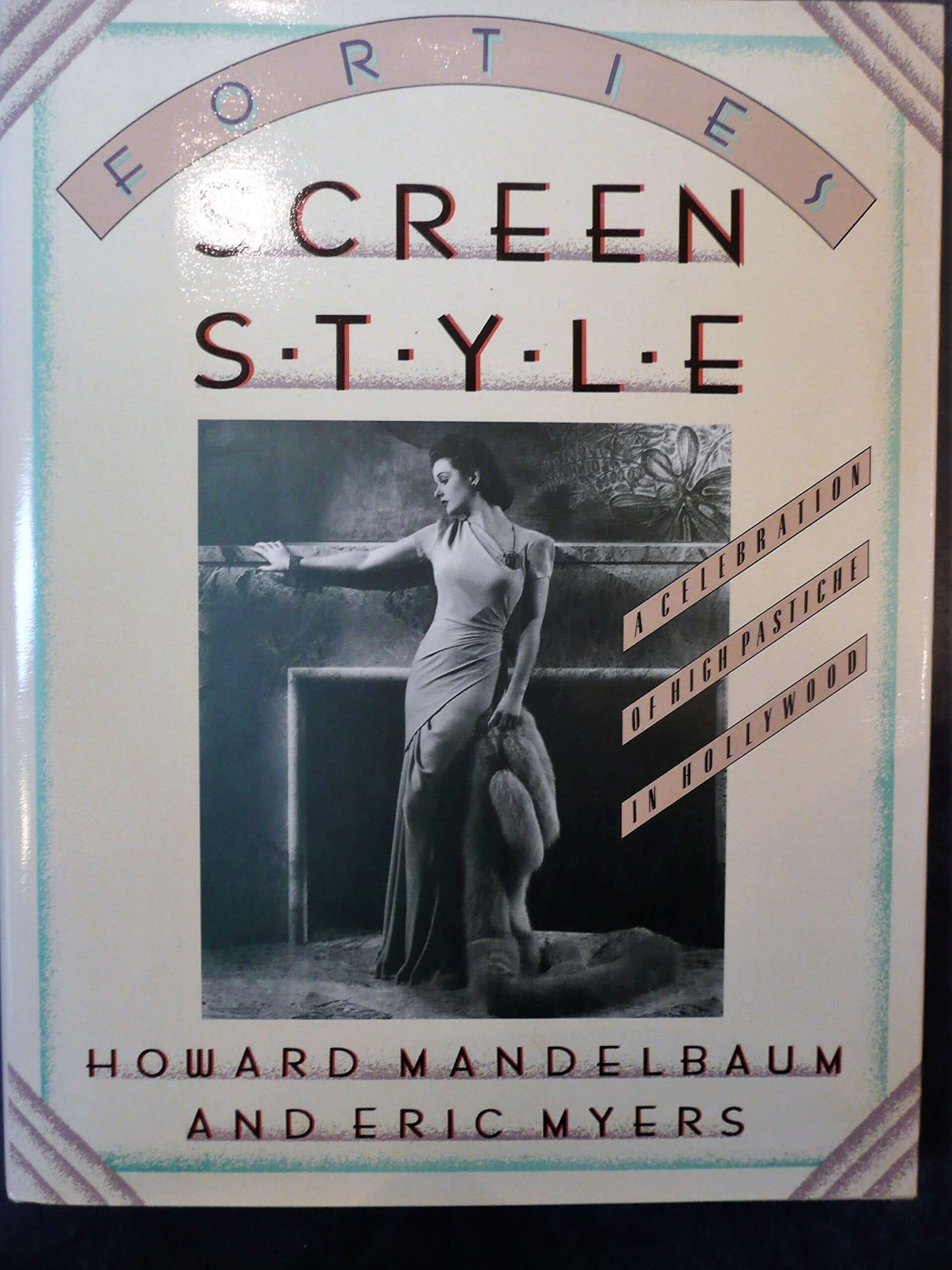 Forties Screen Style: A Celebration of High Pastiche in Hollywood used book depot