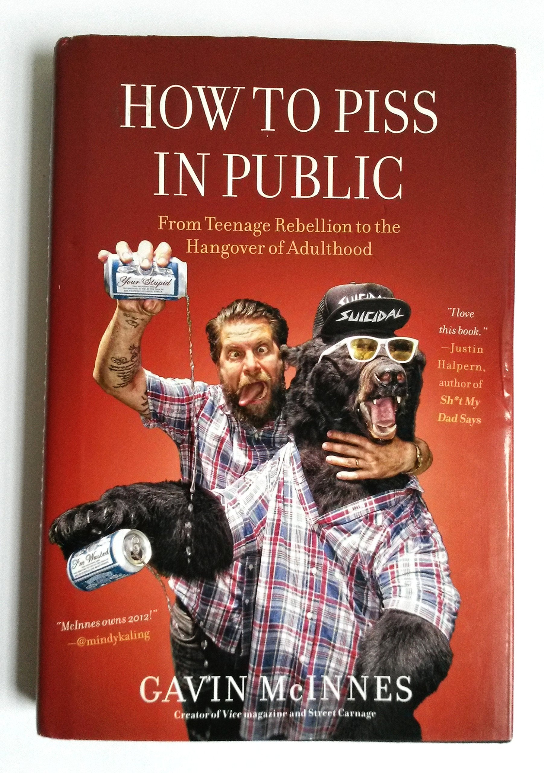 How to Piss in Public: From Teenage Rebellion to the Hangover of Adulthood used book depot