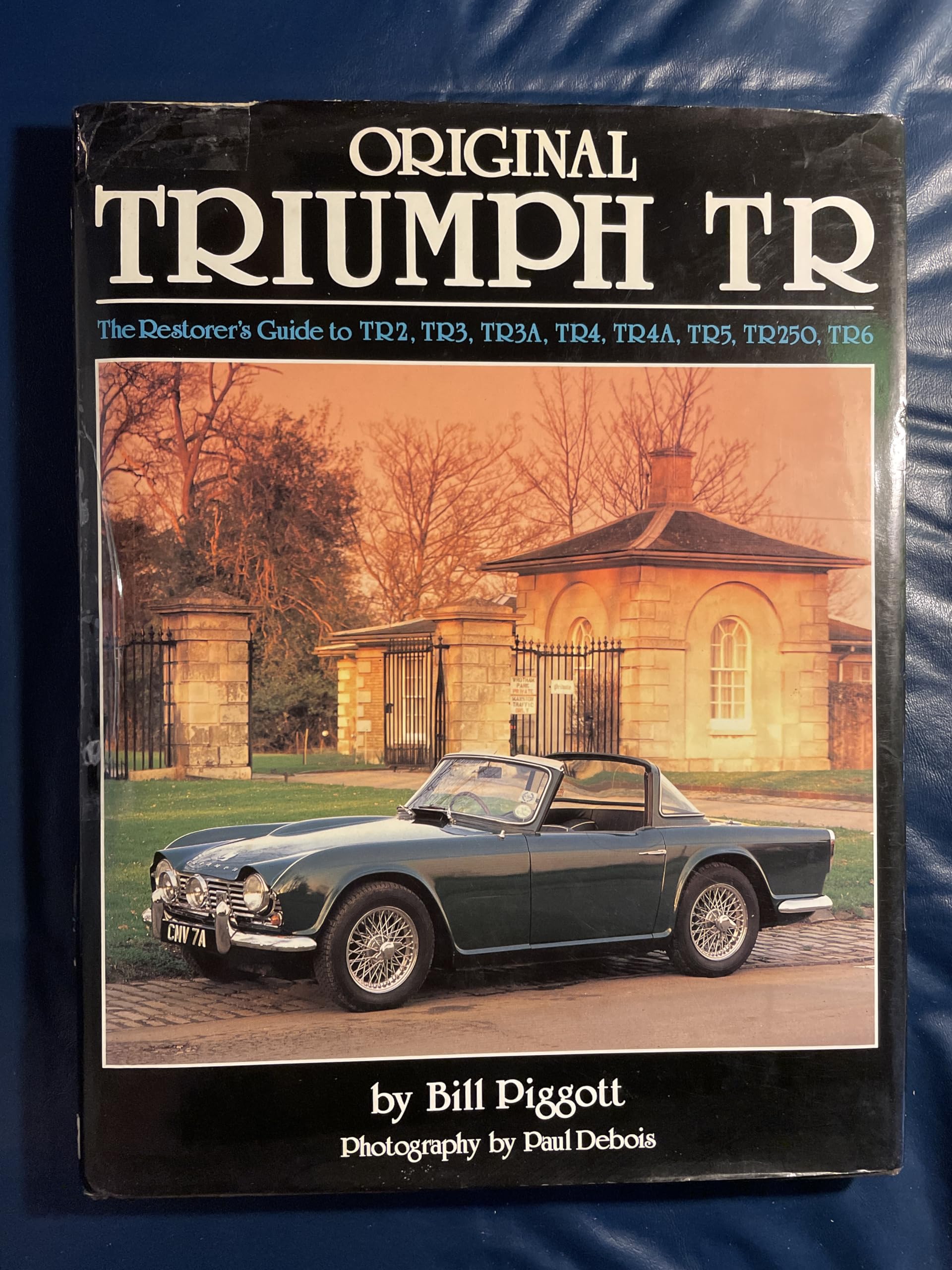 Original Triumph Tr: The Restorer's Guide to TR2, TR3, TR3A, TR4, TR4A, TR5, TR250, TR6 used book depot