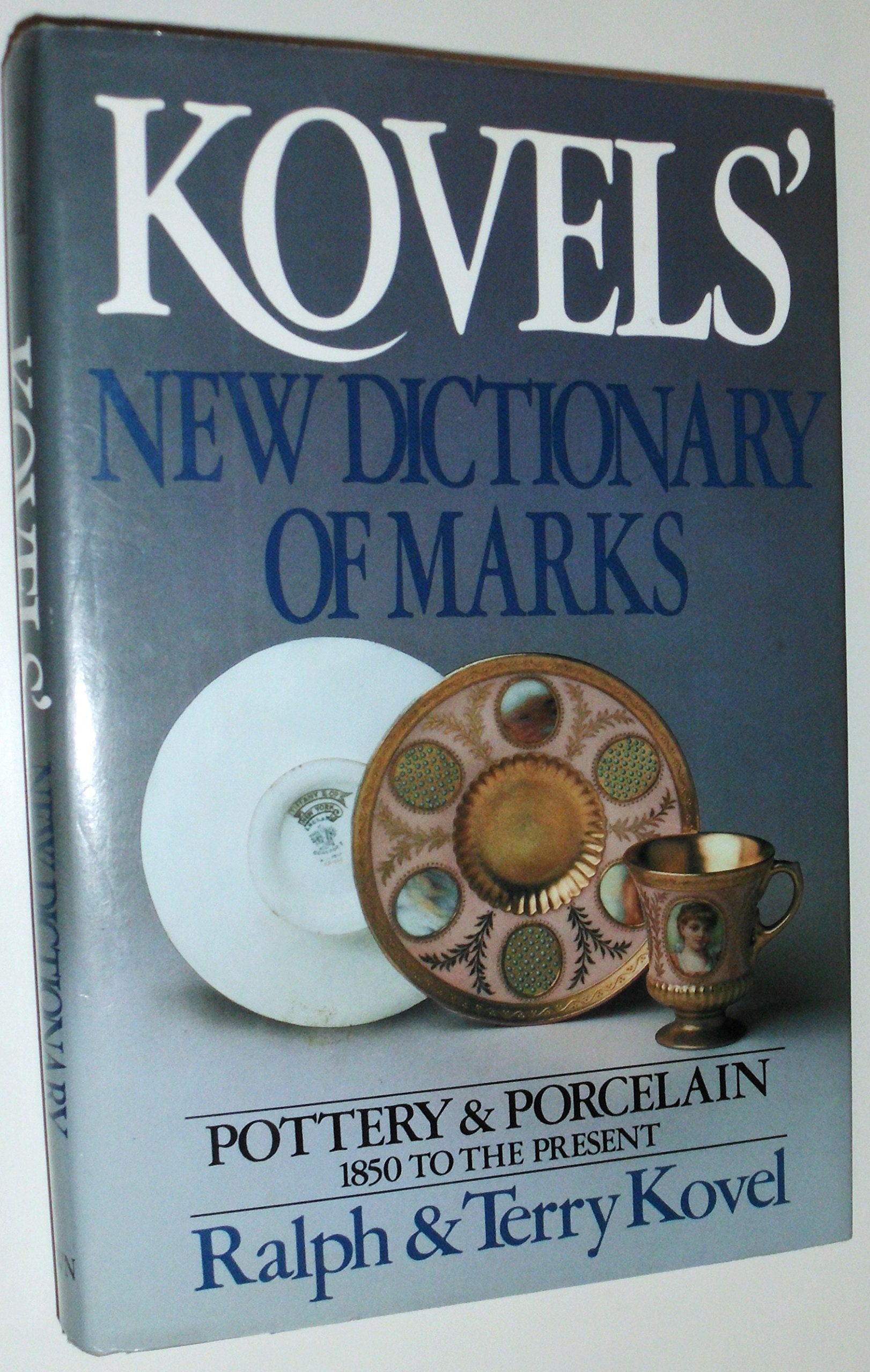 Kovels' New Dictionary of Marks: Pottery and Porcelain, 1850 to the Present used book depot
