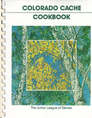 Colorado Cache Cookbook: A Goldmine of Recipes from the Junior League of Denver used book depot