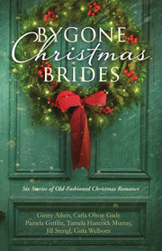Bygone Christmas Brides: Six Stories of Old-Fashioned Christmas Romance used book depot