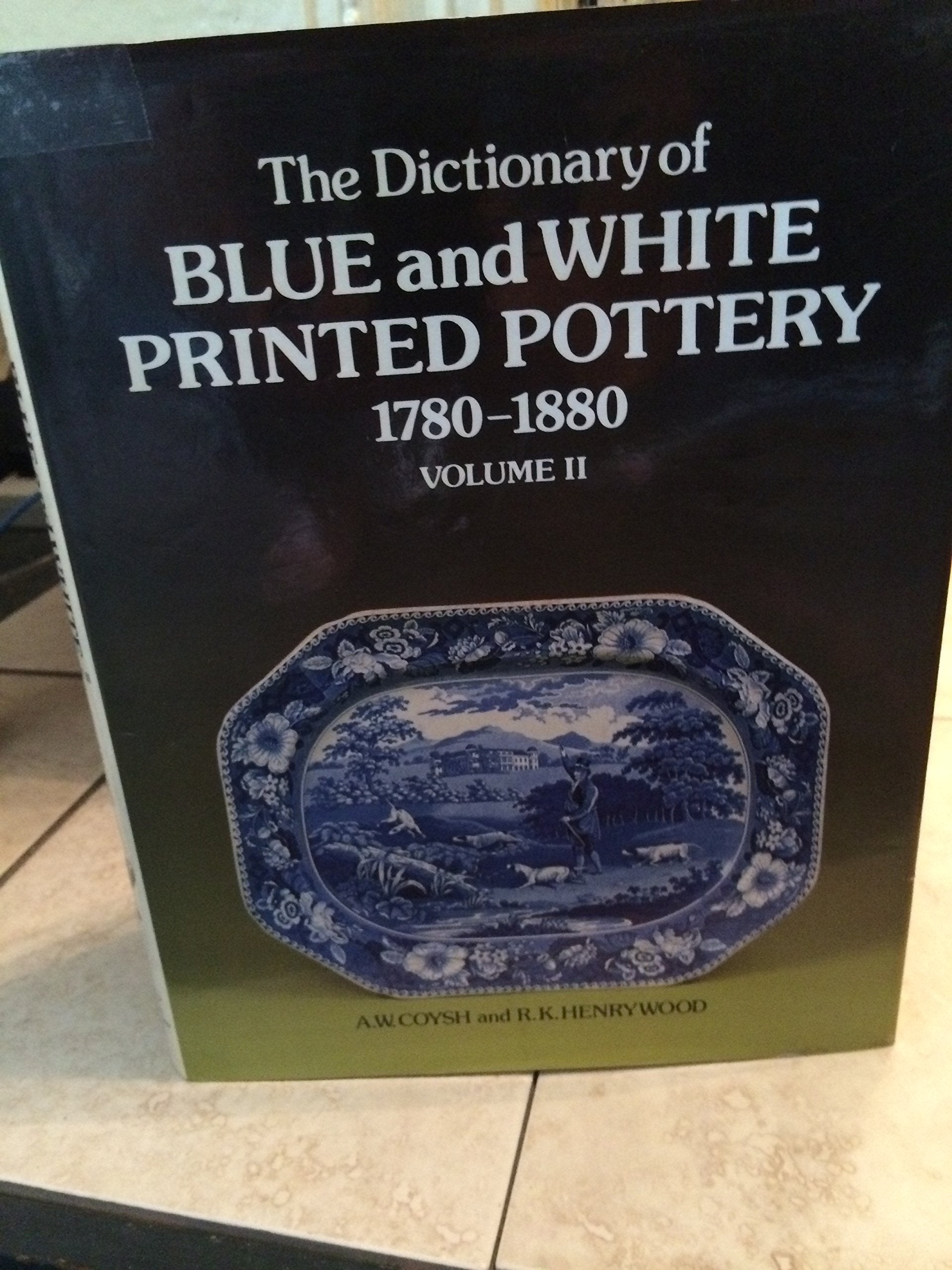 Dictionary of Blue & White Printed Pottery 1780-1880, Vol. II used book depot