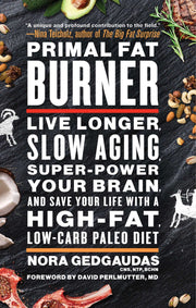 Primal Fat Burner: Live Longer, Slow Aging, Super-Power Your Brain, and Save Your Life with a High-Fat, Low-Carb Paleo Diet used book depot