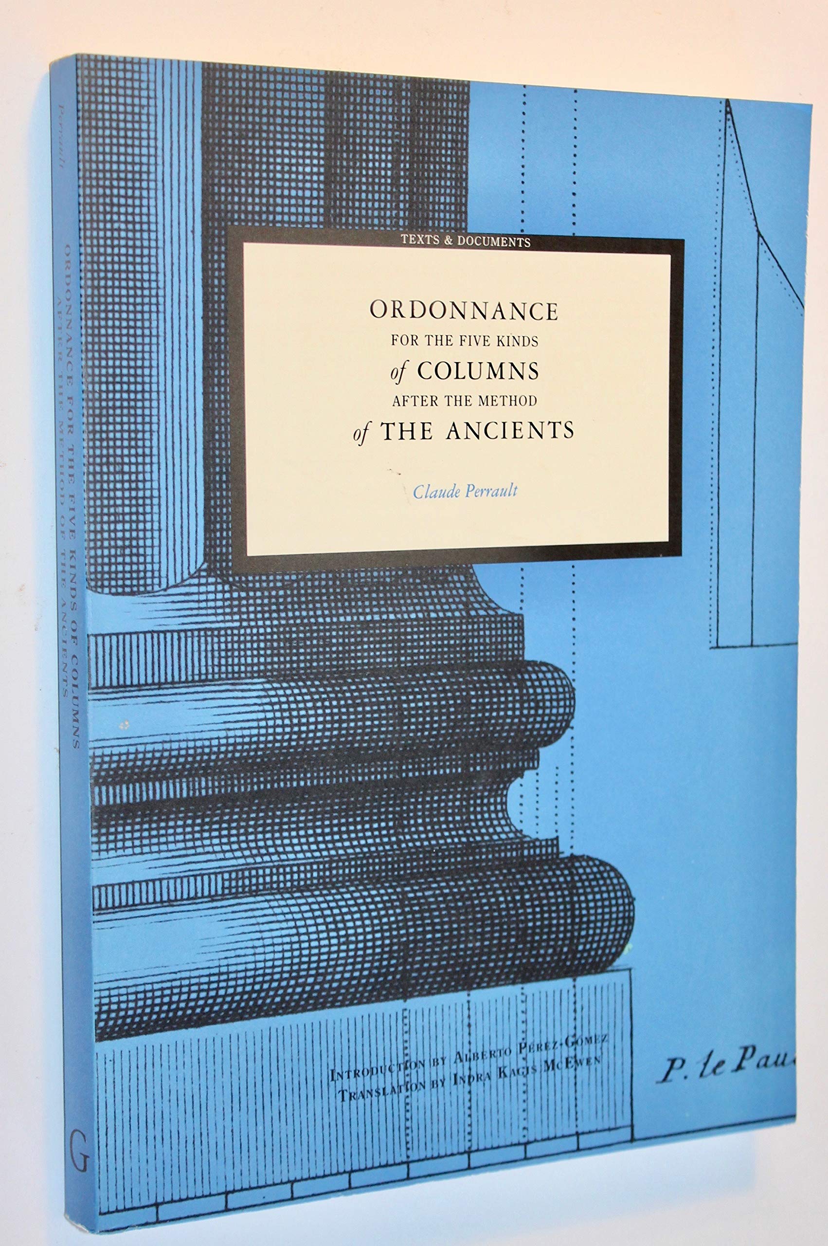 Ordonnance for the Five Kinds of Columns after the Method of the Ancients (Texts and Documents Series) used book depot
