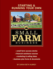 Starting & Running Your Own Small Farm Business: Small-Farm Success Stories * Financial Assistance Sources * Marketing & Selling Ideas * Business Plan Forms & Documents used book depot