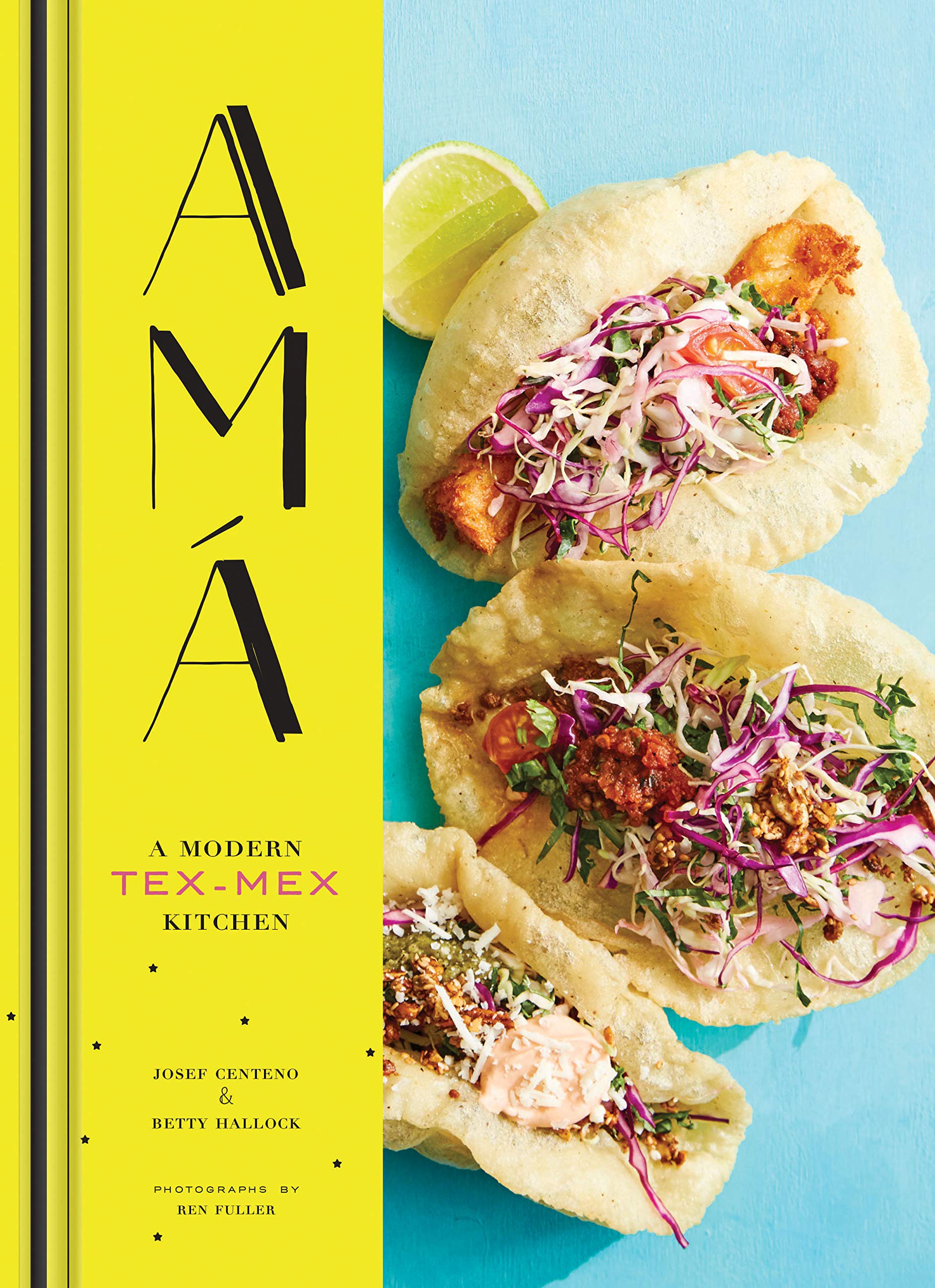Ama: A Modern Tex-Mex Kitchen (Mexican Food Cookbooks, Tex-Mex Cooking, Mexican and Spanish Recipes) used book depot