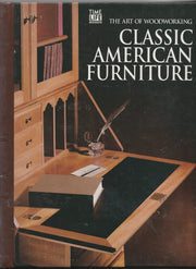 Classic American Furniture (Art of Woodworking) used book depot