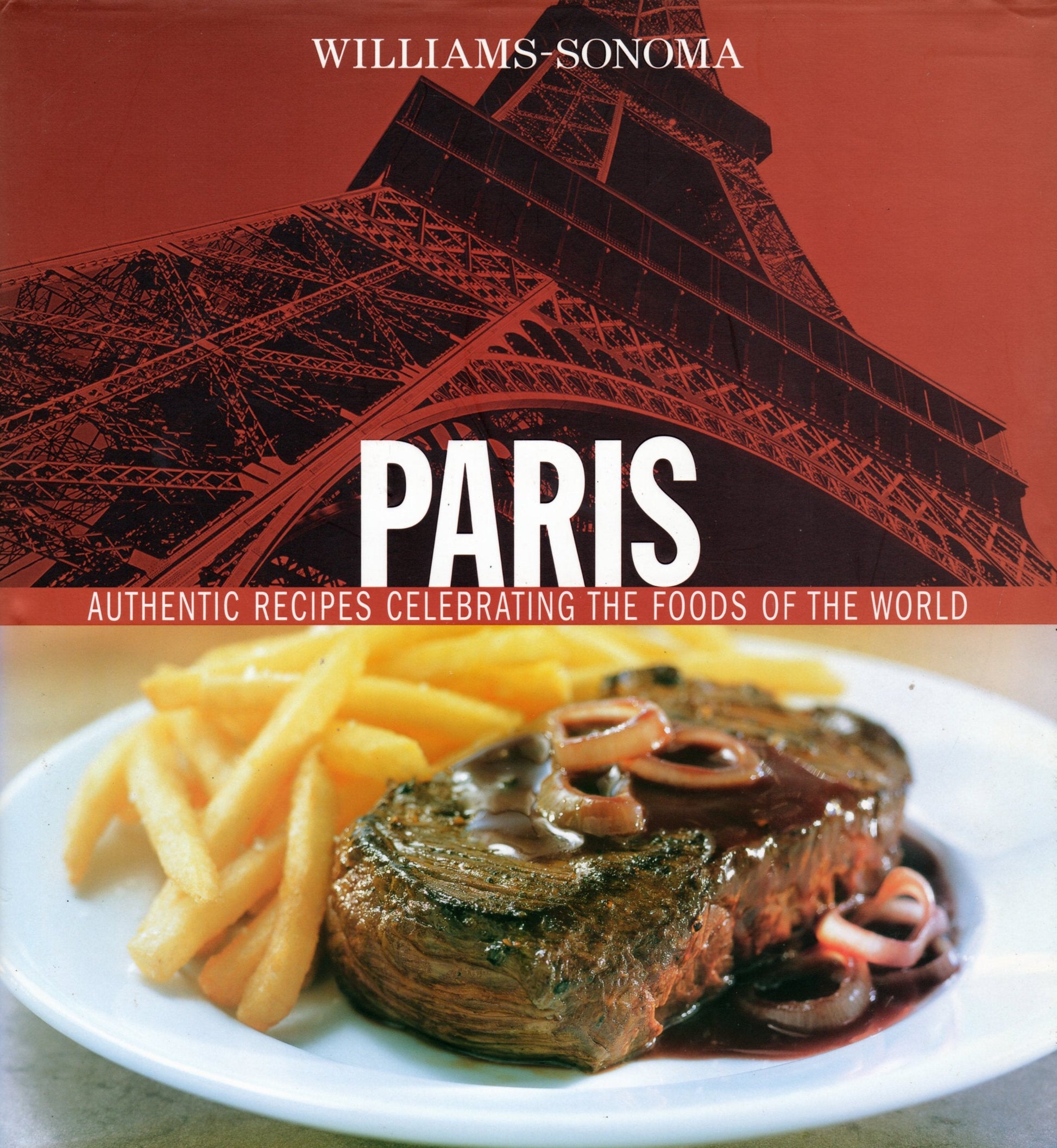 Williams-Sonoma Foods of the World: Paris: Authentic Recipes Celebrating the Foods of the World used book depot