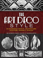 The Art Deco Style: in Household Objects, Architecture, Sculpture, Graphics, Jewelry (Dover Architecture) used book depot