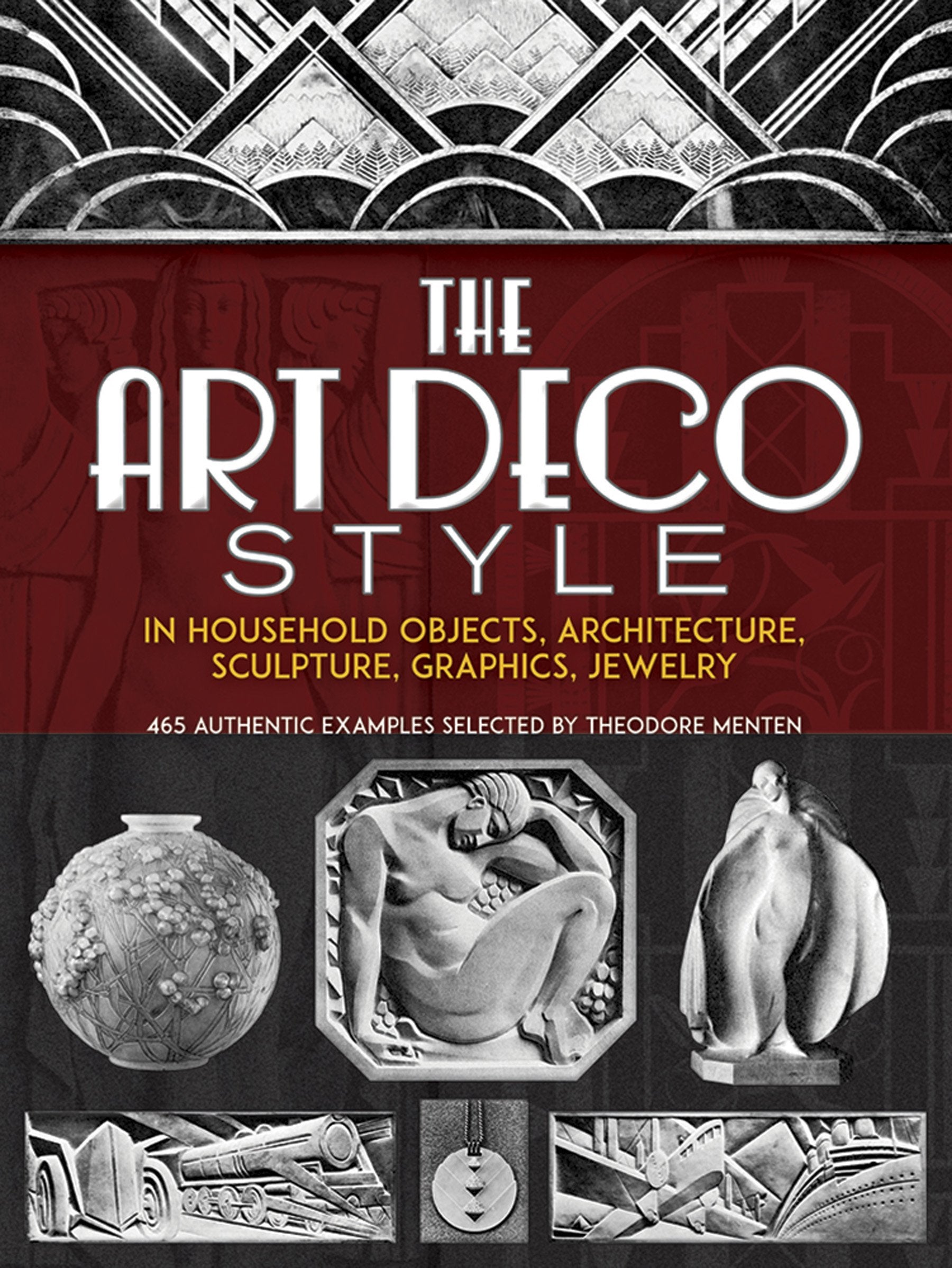 The Art Deco Style: in Household Objects, Architecture, Sculpture, Graphics, Jewelry (Dover Architecture) used book depot