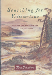 Searching for Yellowstone: Ecology and Wonder in the Last Wilderness used book depot