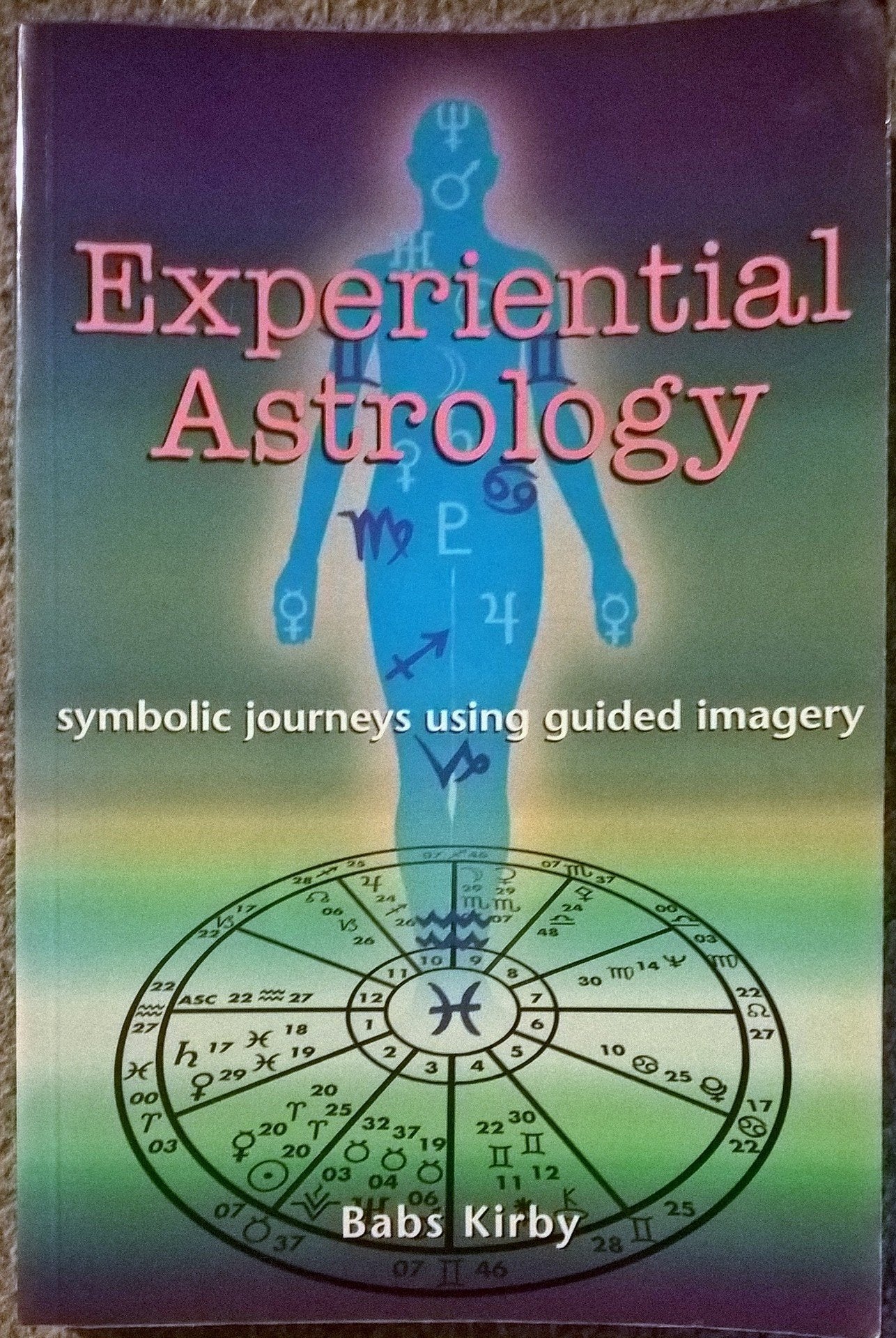 Experiential Astrology: Symbolic Journeys Using Guided Imagery used book depot