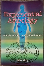 Experiential Astrology: Symbolic Journeys Using Guided Imagery used book depot