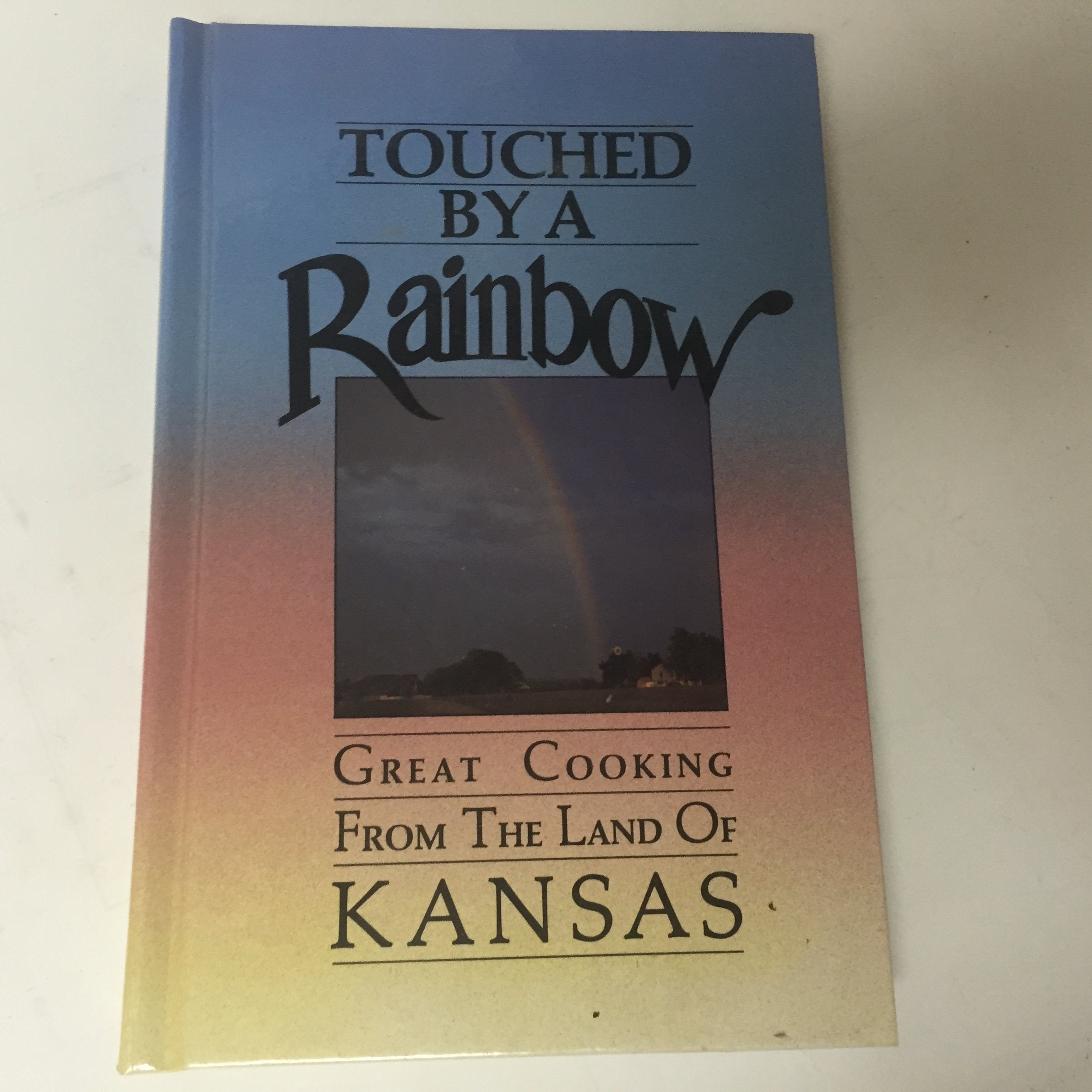 Touched by a Rainbow: Great Cooking from the Land of Kansas used book depot