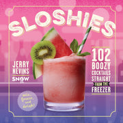 Sloshies: 102 Boozy Cocktails Straight from the Freezer used book depot