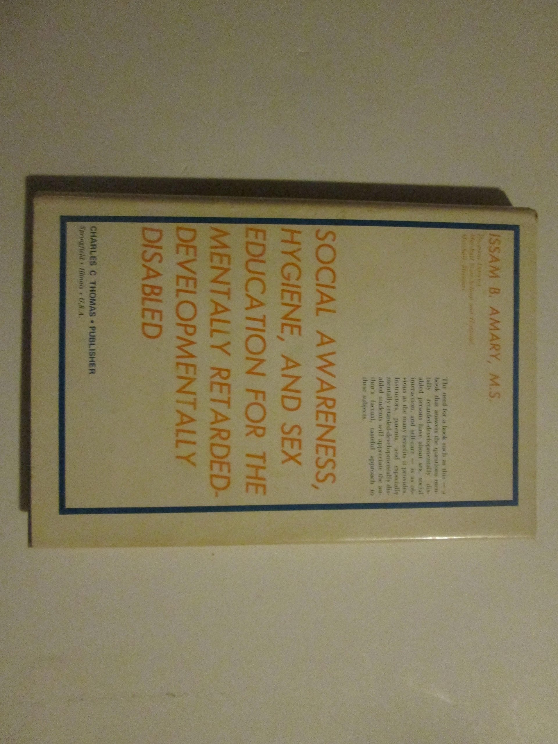 Social Awareness, Hygiene, and Sex Education for the Mentally Retarded-Developmentally Disabled used book depot