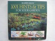 1001 Hints & Tips for Your Garden : An Indispensable Guide to Easier and More Effective Gardening used book depot