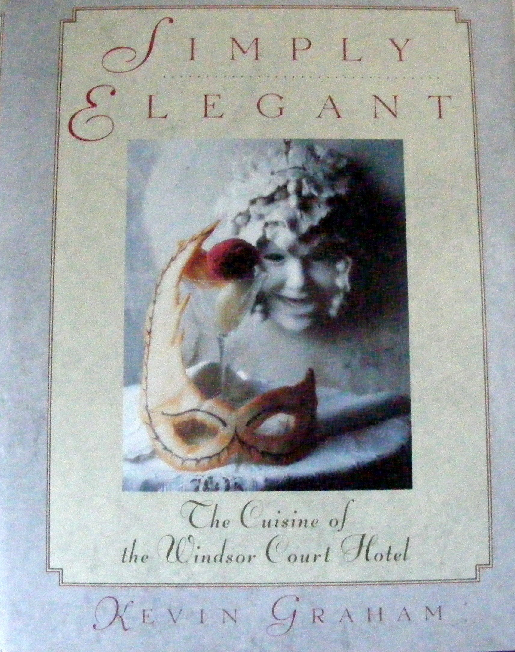 Simply Elegant: The Cuisine of the Windsor Court Hotel used book depot