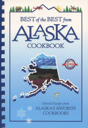 Best of the Best from Alaska Cookbook: Selected Recipes from Alaska's Favorite Cookbooks (Best of the Best Cookbook Series) used book depot