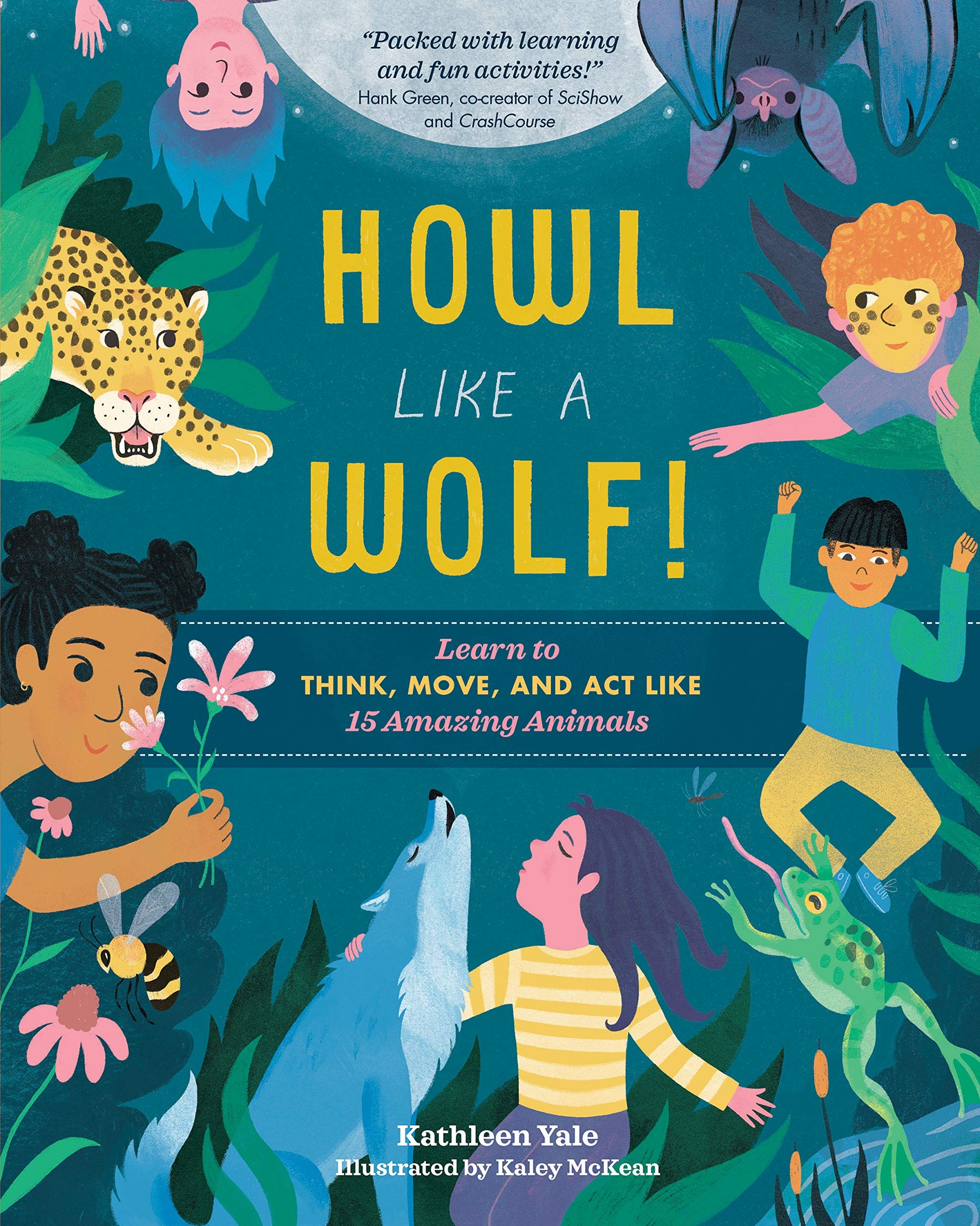 Howl like a Wolf!: Learn to Think, Move, and Act Like 15 Amazing Animals used book depot