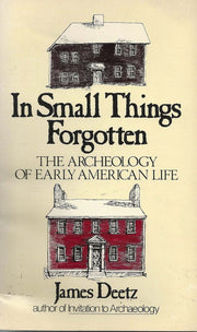In Small Things Forgotten: The Archaeology of Early American Life used book depot
