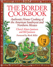 The Border Cookbook: Authentic Home Cooking of the American Southwest and Northern Mexico used book depot