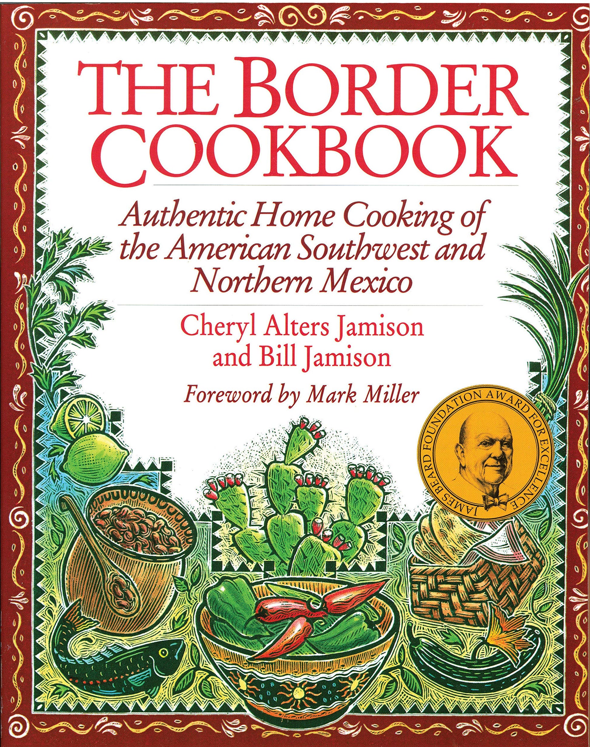 The Border Cookbook: Authentic Home Cooking of the American Southwest and Northern Mexico used book depot