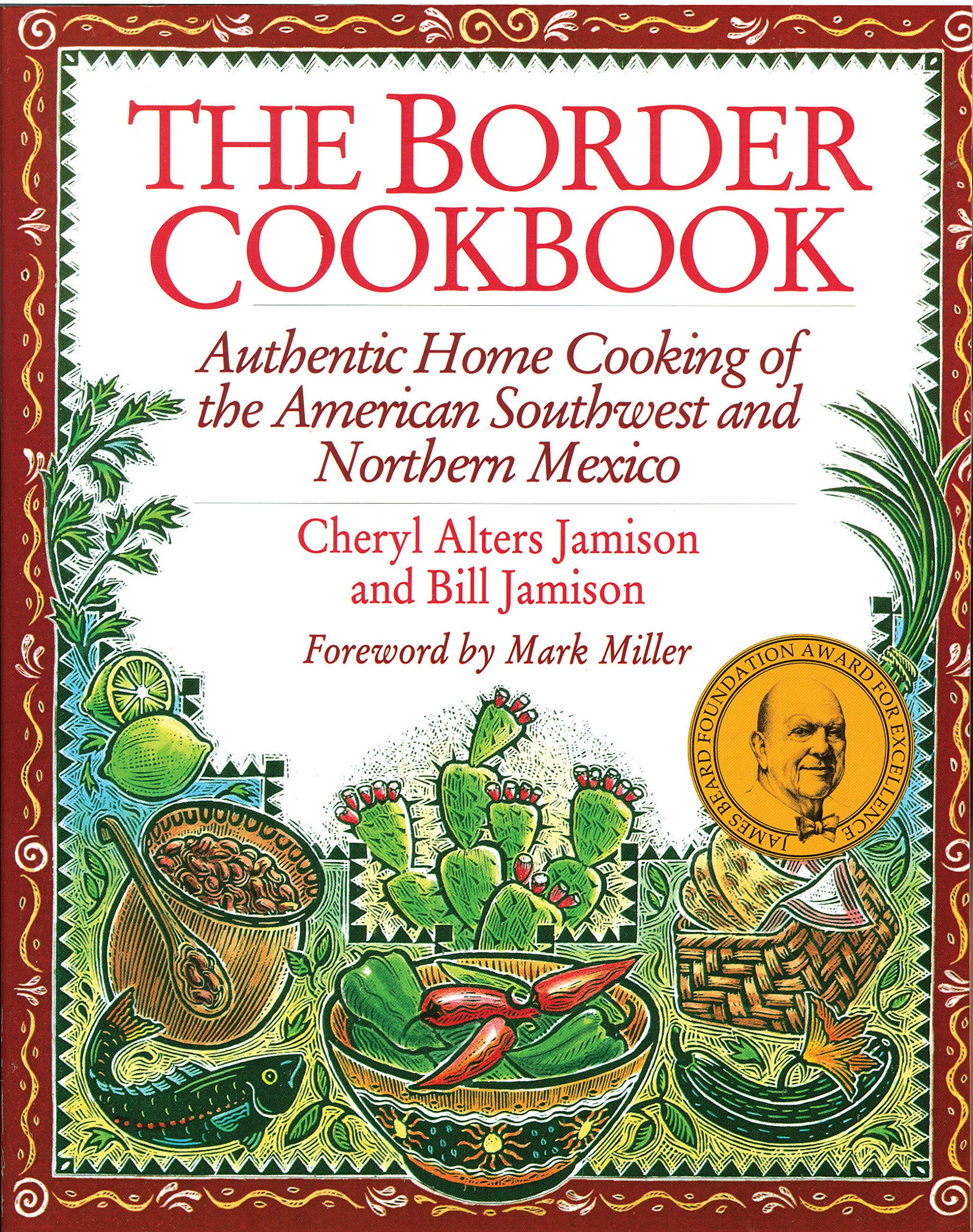 The Border Cookbook: Authentic Home Cooking of the American Southwest and Northern Mexico used book depot