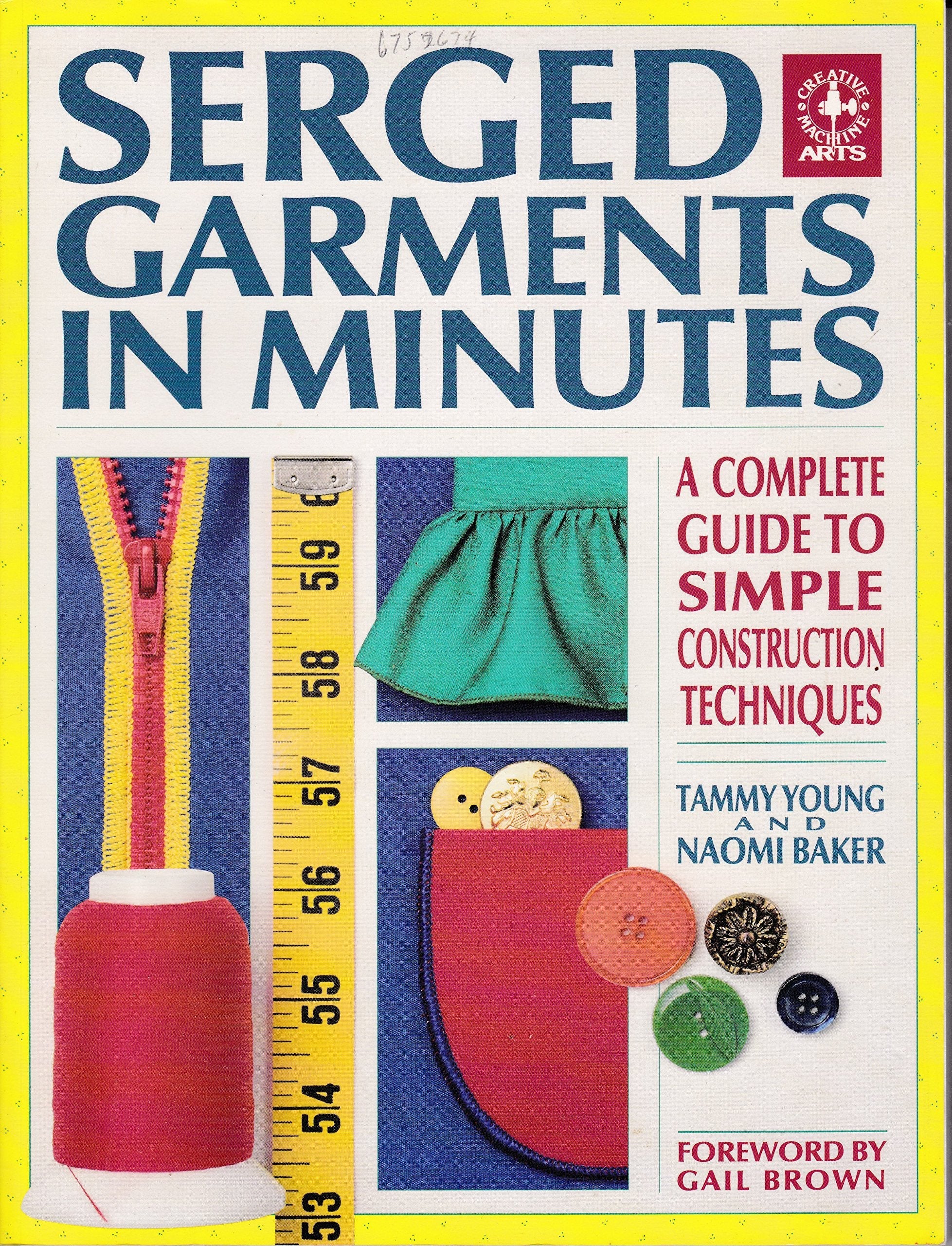 Serged Garments in Minutes: A Complete Guide to Simple Construction Techniques (Creative Machine Arts Series) used book depot