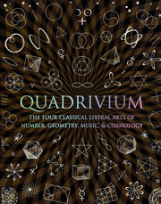 Quadrivium: The Four Classical Liberal Arts of Number, Geometry, Music, & Cosmology (Wooden Books) used book depot