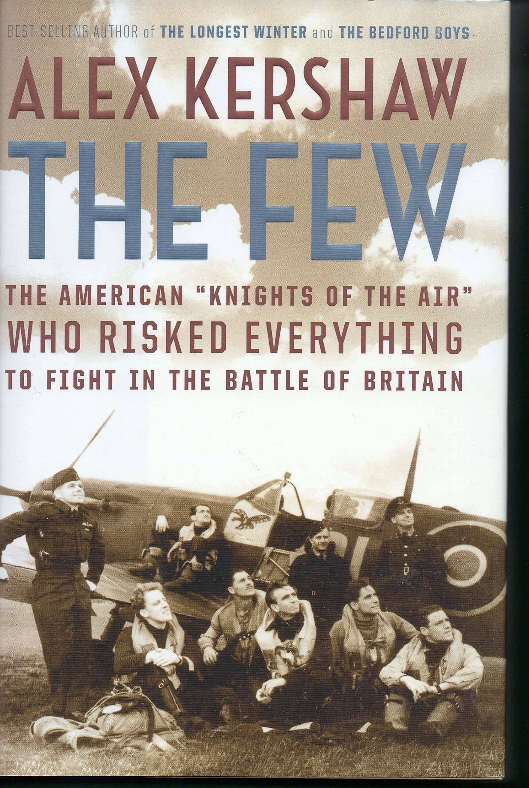 The Few: The American ""Knights of the Air"" Who Risked Everything to Fight in the Battle of Britain used book depot