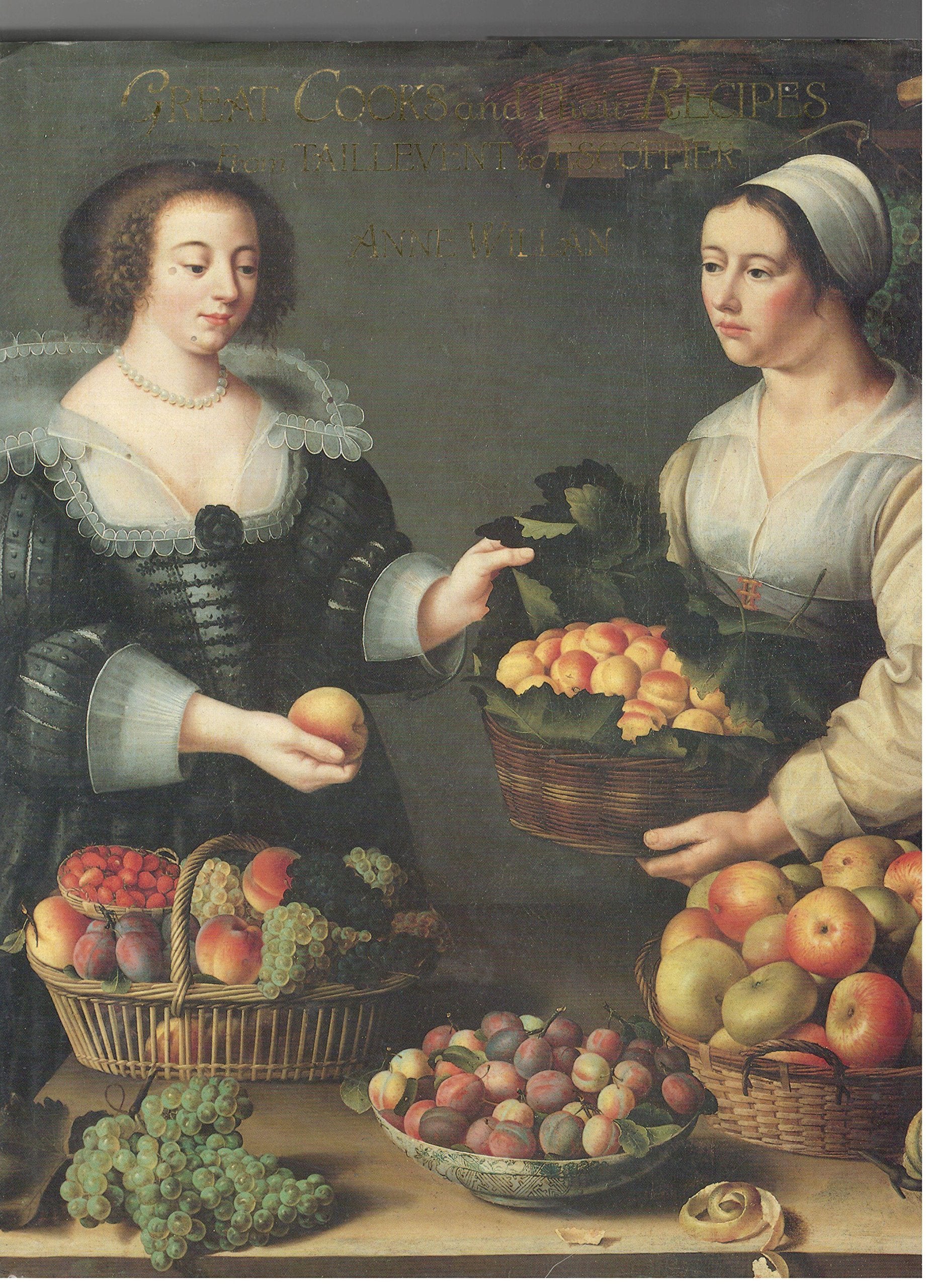 Great Cooks and Their Recipes: From Taillevent to Escoffier used book depot