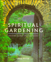 Spiritual Gardening: Creating Sacred Space Outdoors used book depot
