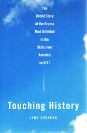 Touching History: The Untold Story of the Drama That Unfolded in the Skies Over America on 9/11 used book depot