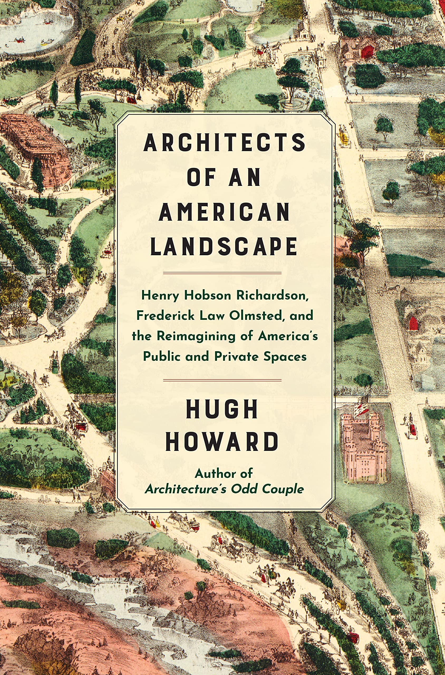 Architects of an American Landscape: Henry Hobson Richardson, Frederick Law Olmsted, and the Reimagining of America’s Public and Private Spaces used book depot