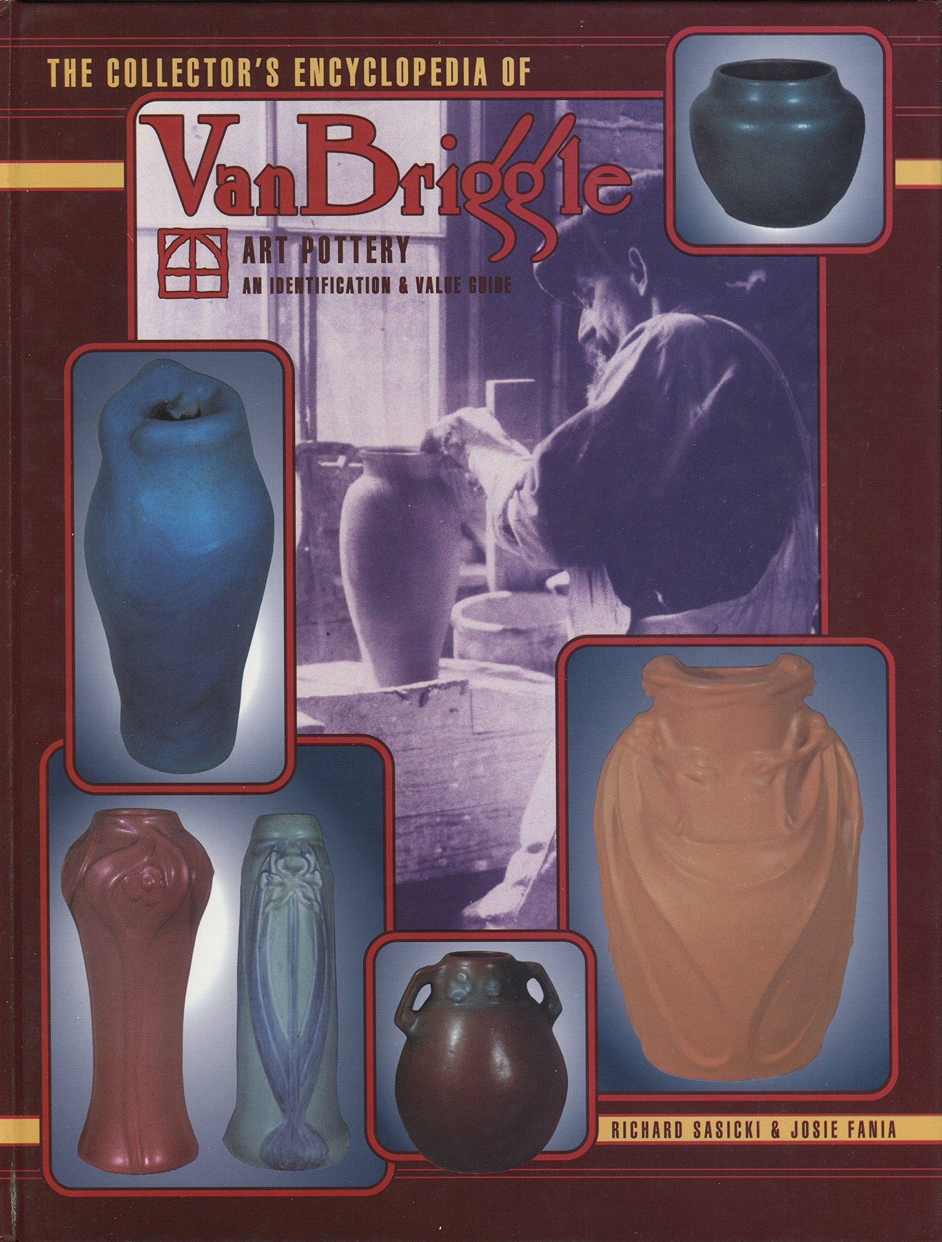 The Collector's Encyclopedia of Van Briggle Art Pottery: An Identification & Value Guide used book depot