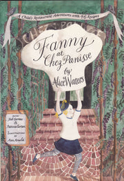 Fanny at Chez Panisse: A Child's Restaurant Adventures with 46 Recipes used book depot