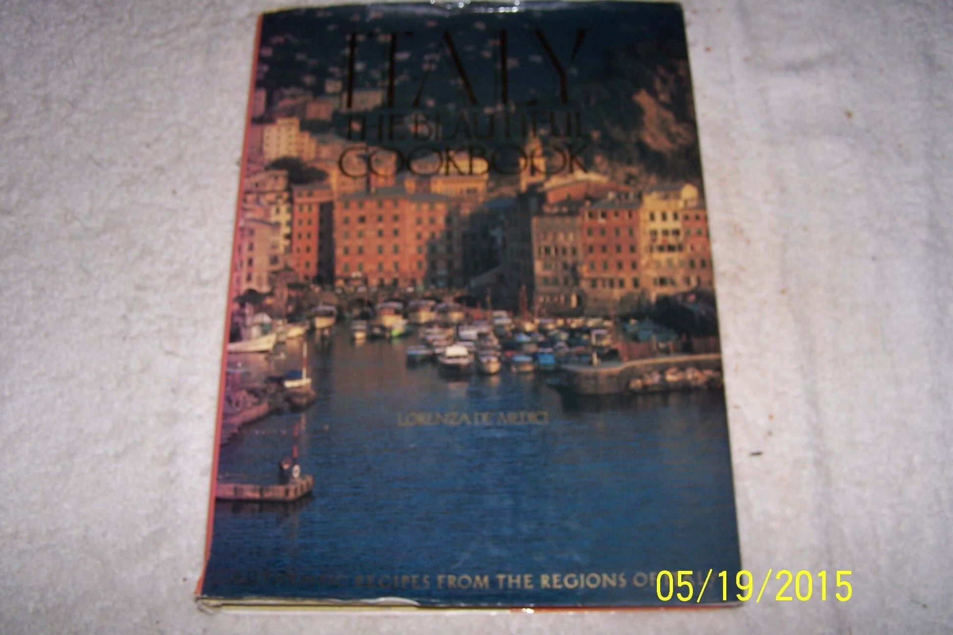 Italy, The Beautiful Cookbook: Authentic Recipes from the Regions of Italy used book depot